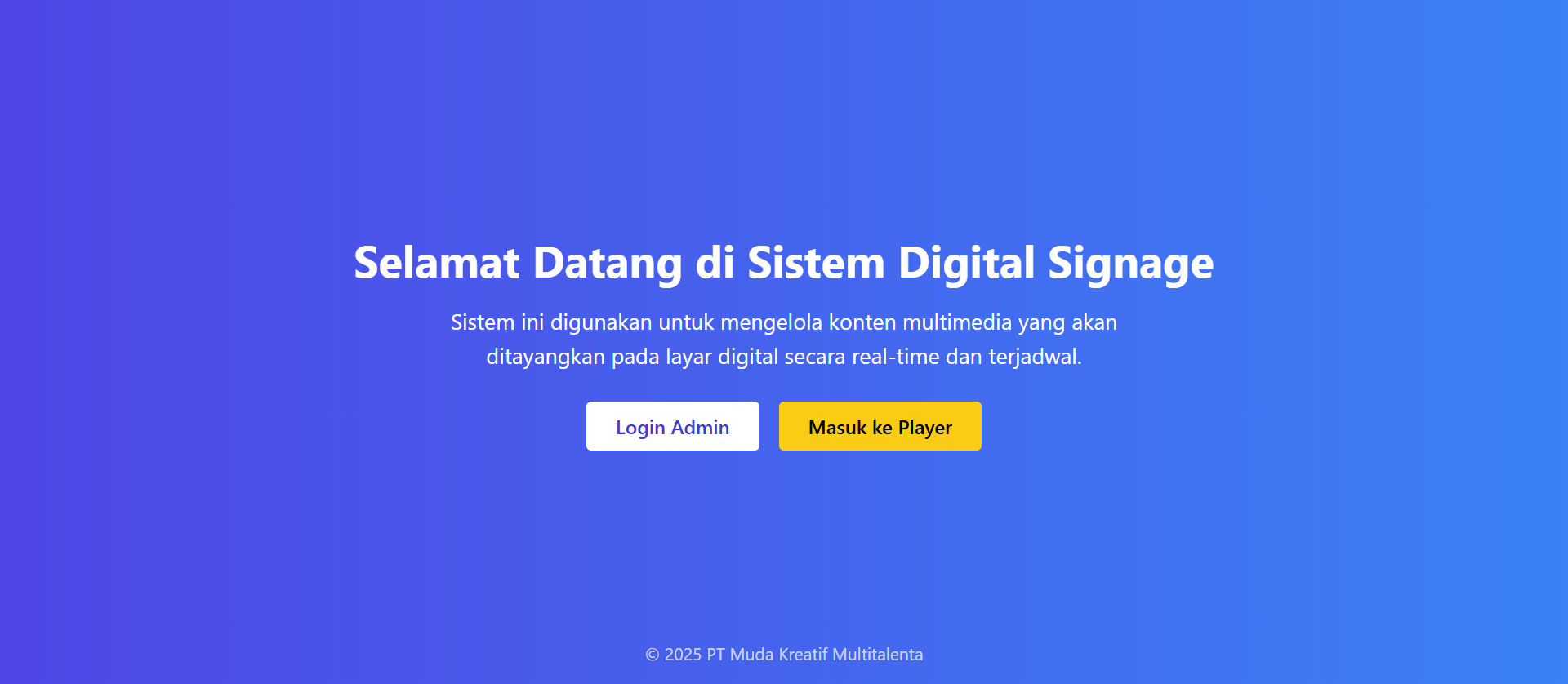 Digital Signage, Sistem ini digunakan untuk mengelola konten multimedia yang akan ditayangkan pada layar digital secara real-time dan terjadwal.